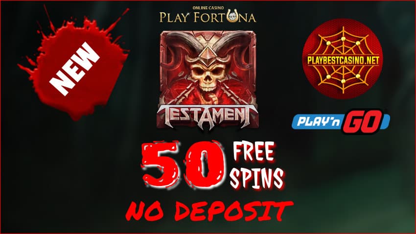 Play Fortuna and 50 Free Spins Without Deposit in Testament from Play n GO are in the photo.