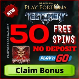 50 free spins no deposit bonus in Play Fortuna Casino Testament Play n go for PlayBestCasino.net is on photo.