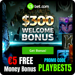 LSbet Casino € 300 Welcome Bonus and € 5 Free Money Bonus for PlaybestCasino.net are on photo.