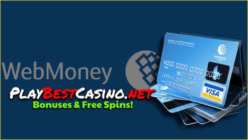 Виртуальная карта WebMoney понятна и проста в использовании на сайте Playbestcasino.net на фото есть.